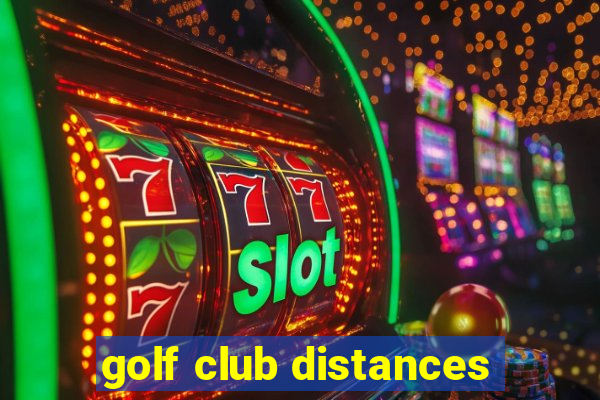 golf club distances