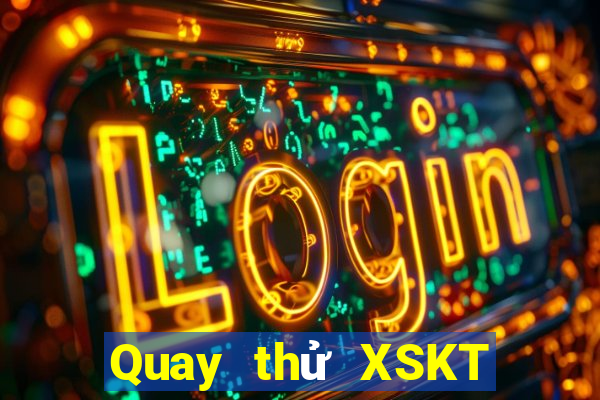 Quay thử XSKT Thứ 6