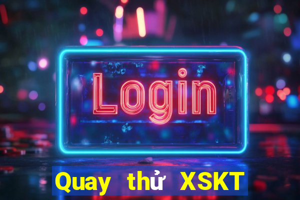 Quay thử XSKT Thứ 6