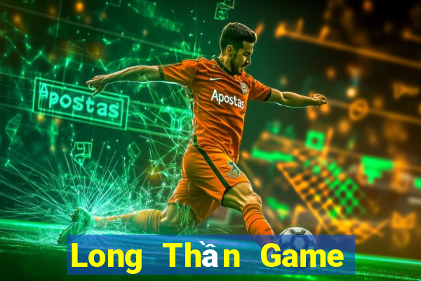 Long Thần Game Bài Live