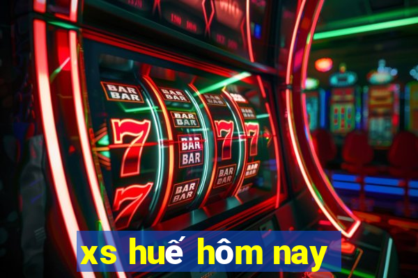 xs huế hôm nay