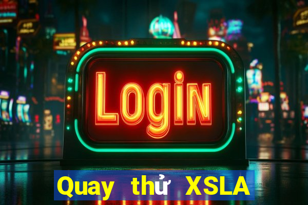 Quay thử XSLA Thứ 3