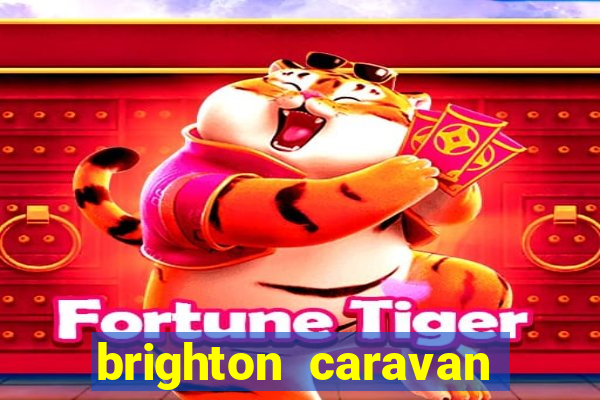 brighton caravan club site