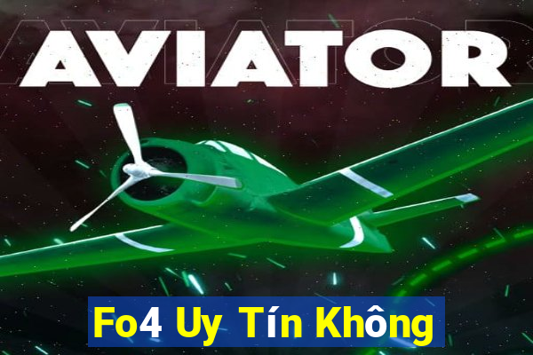 Fo4 Uy Tín Không