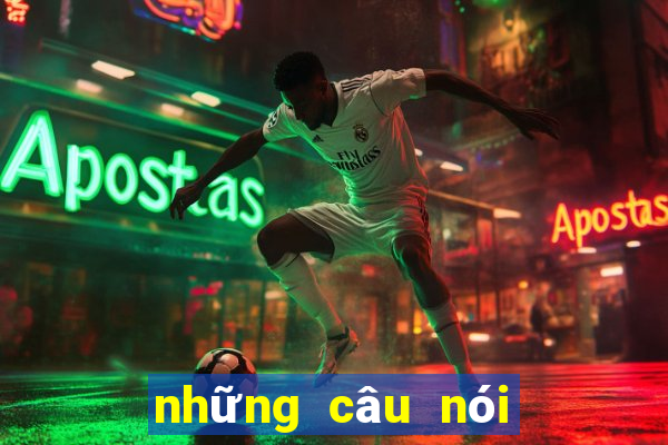 những câu nói hay về cờ bạc