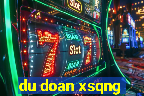 du doan xsqng