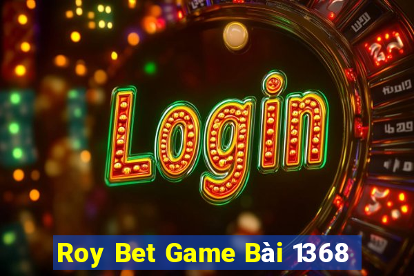 Roy Bet Game Bài 1368