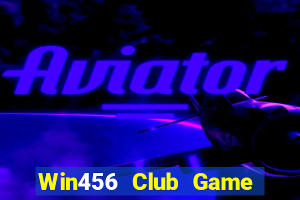 Win456 Club Game Bài Nổ Hũ Uy Tín