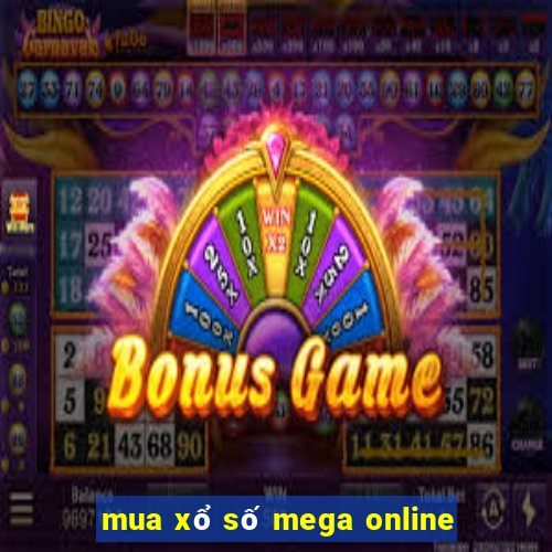 mua xổ số mega online