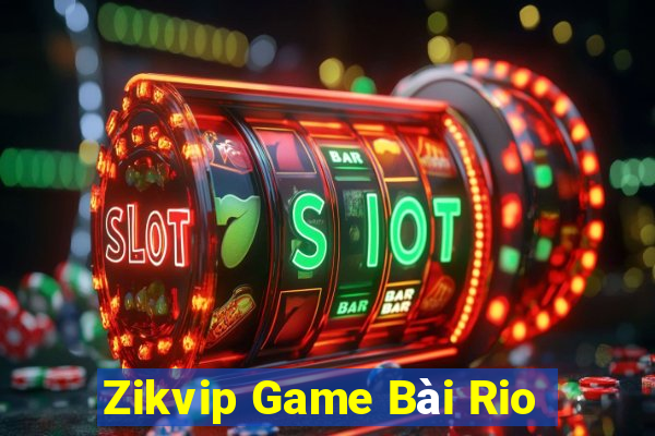 Zikvip Game Bài Rio