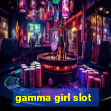 gamma girl slot