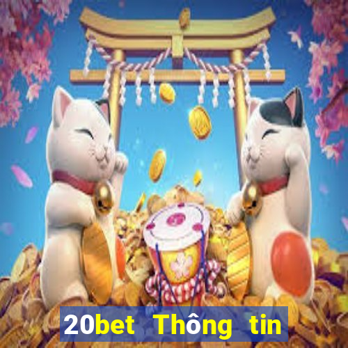 20bet Thông tin xổ số Cài đặt Tải về