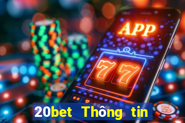 20bet Thông tin xổ số Cài đặt Tải về