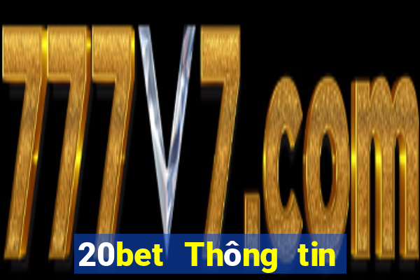 20bet Thông tin xổ số Cài đặt Tải về