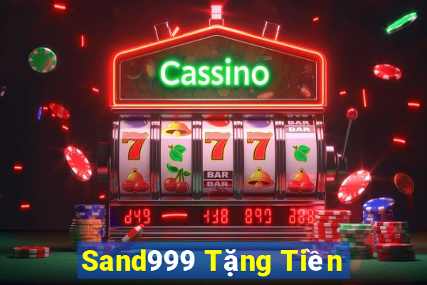 Sand999 Tặng Tiền