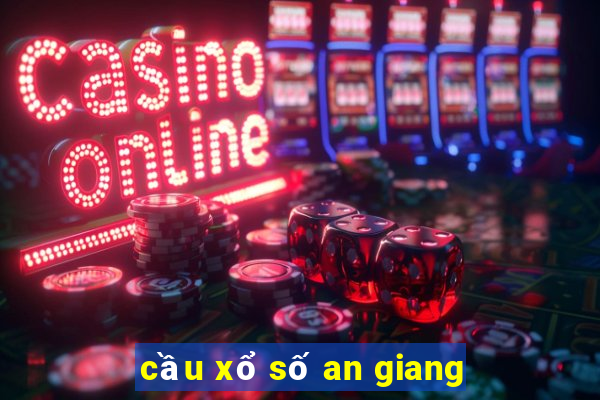 cầu xổ số an giang