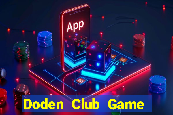 Doden Club Game Bài Giải Trí