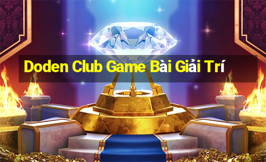 Doden Club Game Bài Giải Trí