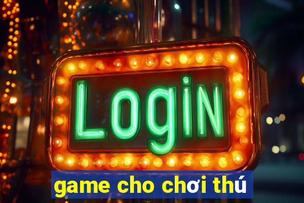 game cho chơi thú