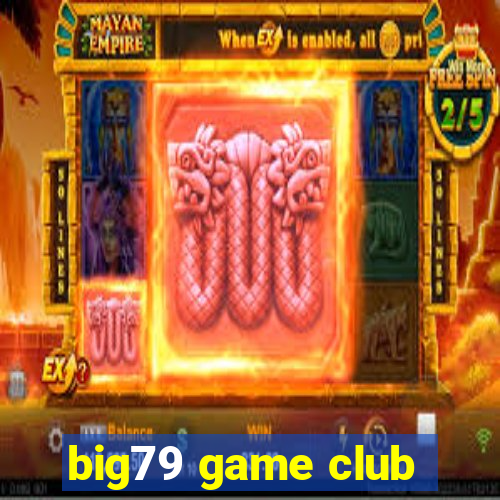 big79 game club