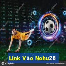 Link Vào Nohu28