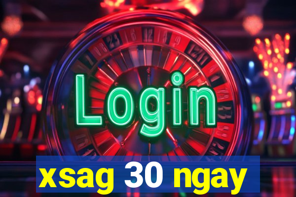 xsag 30 ngay