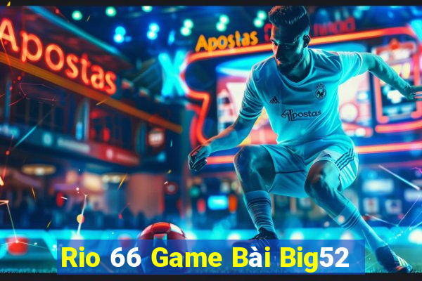 Rio 66 Game Bài Big52