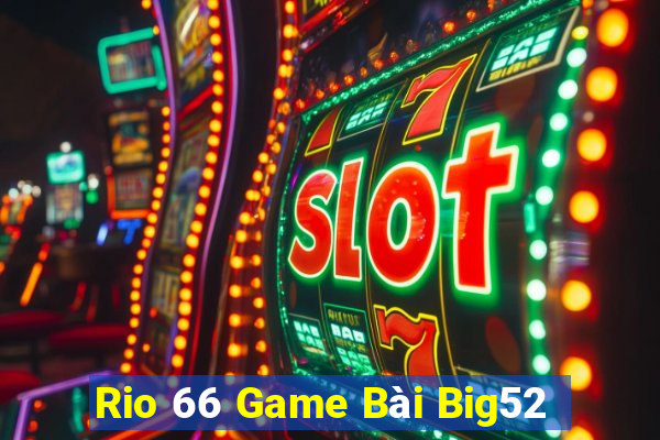 Rio 66 Game Bài Big52