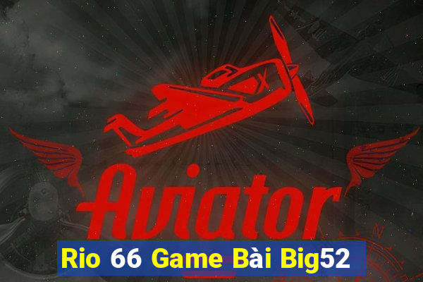 Rio 66 Game Bài Big52