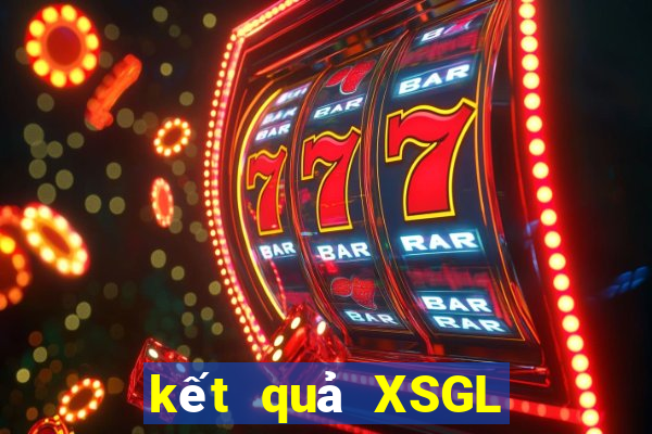 kết quả XSGL ngày 27