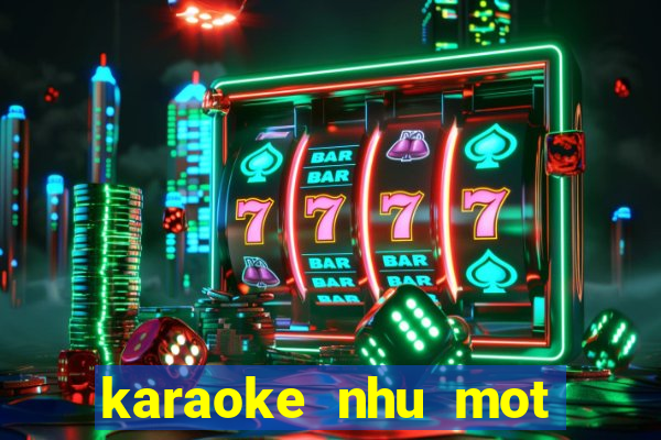 karaoke nhu mot giac mo