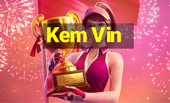 Kem Vin