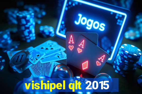 vishipel qlt 2015