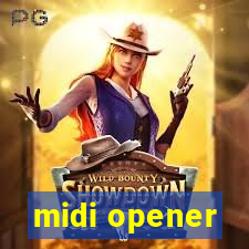 midi opener