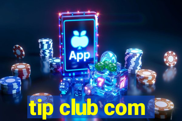 tip club com