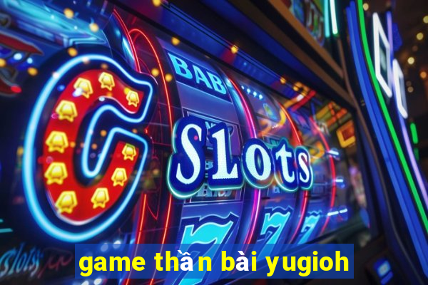 game thần bài yugioh