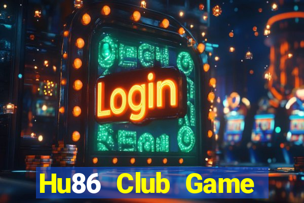 Hu86 Club Game Bài 88 Club Đổi Thưởng