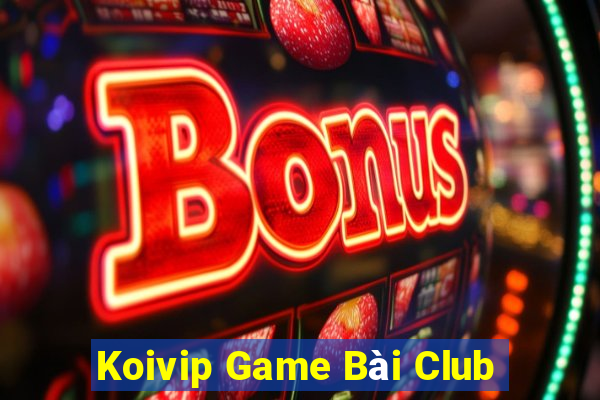 Koivip Game Bài Club