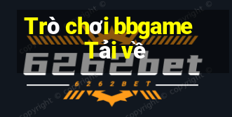 Trò chơi bbgame Tải về