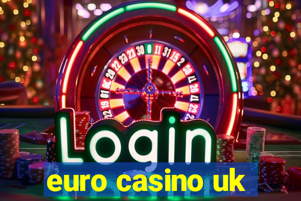 euro casino uk