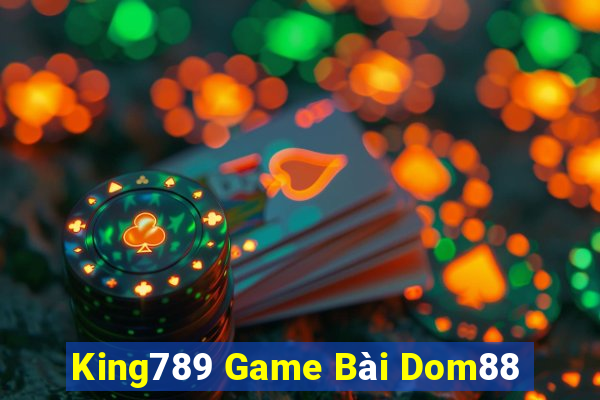 King789 Game Bài Dom88