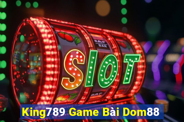 King789 Game Bài Dom88