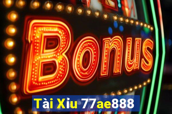 Tài Xỉu 77ae888