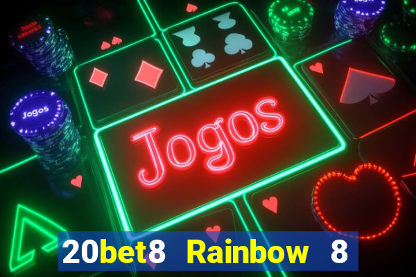 20bet8 Rainbow 8 chính thức