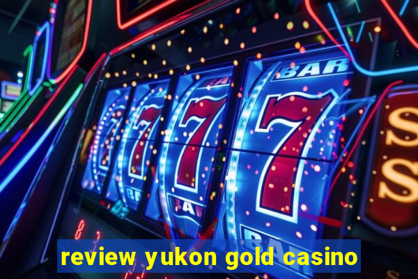 review yukon gold casino