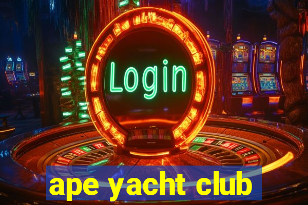 ape yacht club