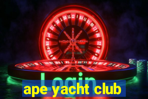 ape yacht club