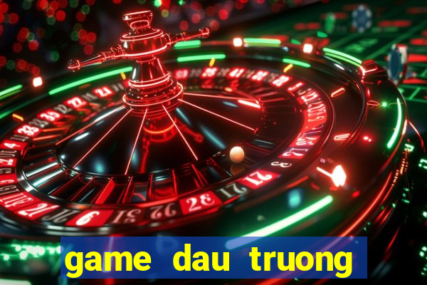 game dau truong khac ngiet