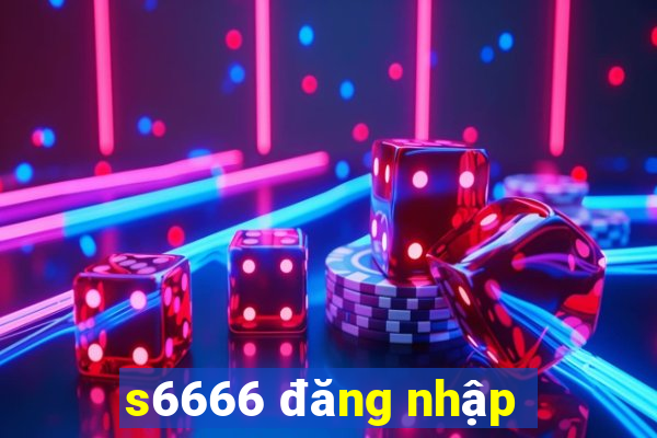 s6666 đăng nhập