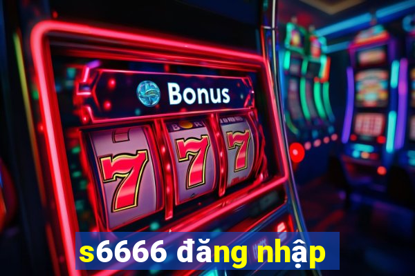 s6666 đăng nhập